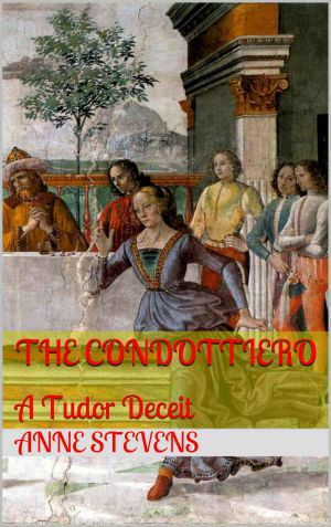 [Tudor Crimes 04] • The Condottiero · A Tudor Deceit